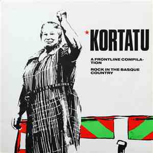 Kortatu - A Frontline Compilation - Rock In The Basque Country