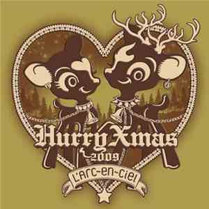 L'Arc~en~Ciel - Hurry Xmas 2009
