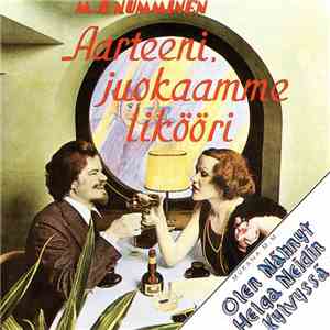 M.A. Numminen - Aarteeni, Juokaamme Likööri!