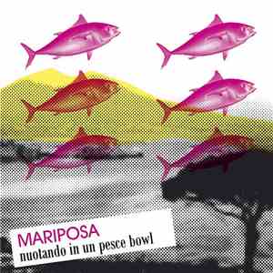 Mariposa  - Nuotando In Un Pesce Bowl