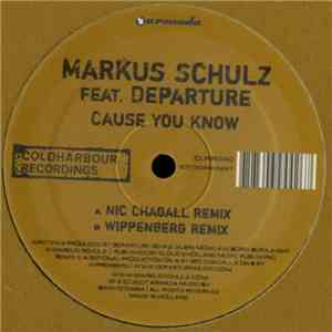 Markus Schulz Feat. Departure  - Cause You Know