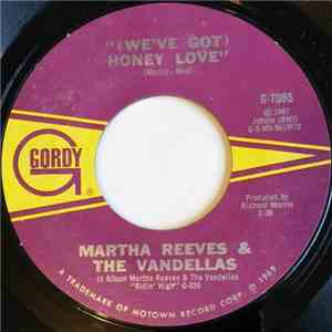 Martha Reeves & The Vandellas - (We've Got) Honey Love / I'm In Love (And I Know It)
