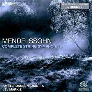 Mendelssohn - Amsterdam Sinfonietta, Lev Markiz - Complete String Symphonies