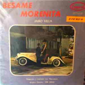 Orquesta Y Cuarteto Los Marcianos, Jairo Villa - Bésame Morenita