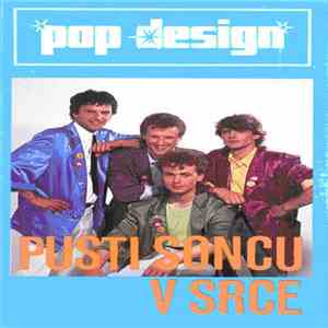 Pop Design - Pusti Soncu V Srce