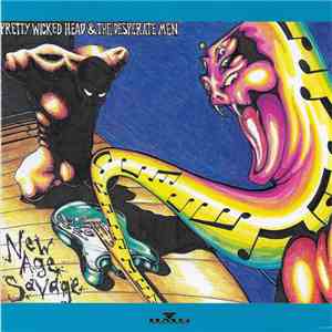 Pretty Wicked Head & The Desperate Men - New Age Savage
