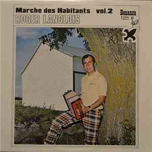 Roger Langlois - Marche Des Habitants Vol. 2