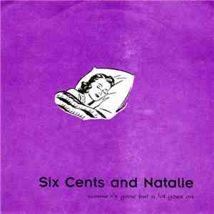 Six Cents And Natalie - Summer's Gone But A Lot Goes On