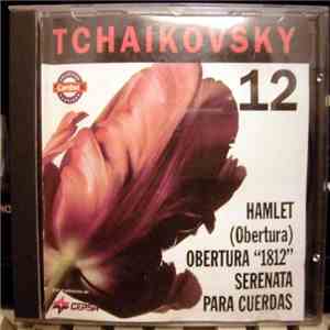 Tchaikovsky - Hamlet (Obertura) / Obertura "1812" / Seranata Para Cuerdas