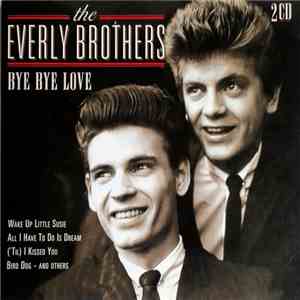 The Everly Brothers - Bye Bye Love