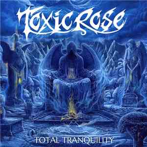 ToxicRose - Total Tranquility