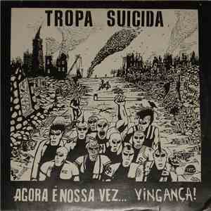 Tropa Suicida / Kaos 64 - Agora É Nossa Vez... Vingança ! / Lutar Ou Morrer