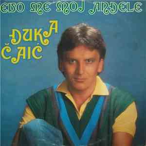 Đuka Čaić - Evo Me, Moj Anđele