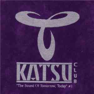 Various - Katsu Club - The Sound Of Tomorrow Today #1