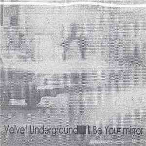 Velvet Underground - I'll Be Your Mirror