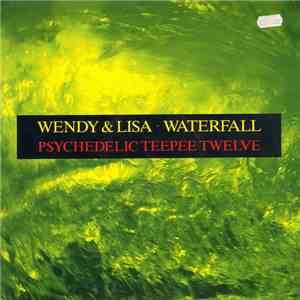 Wendy & Lisa - Waterfall (Psychedelic Teepee Twelve)