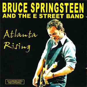 Bruce Springsteen & The E-Street Band - Atlanta Rising