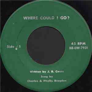 Charles & Phyllis Bragdon - Where Could I Go?