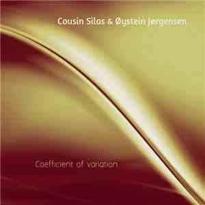 Cousin Silas & Øystein Jørgensen - Coefficient Of Variation