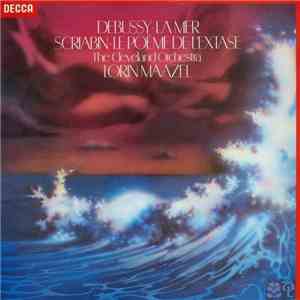 Debussy / Scriabin, The Cleveland Orchestra, Lorin Maazel - La Mer / Le Poème De L'Extase