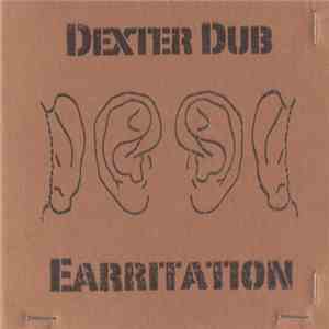 Dexter Dub - Earritation