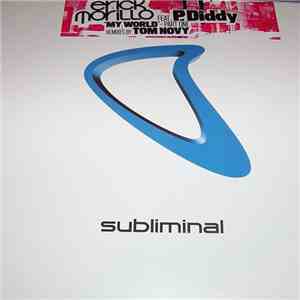 Erick Morillo Ft. P. Diddy - My World (Part One)