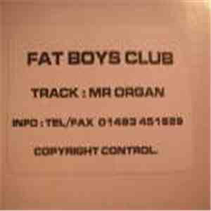 Fat Boys Club - Mr Organ