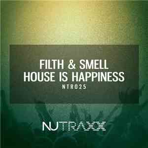 Filth & Smell - House Is Happiness