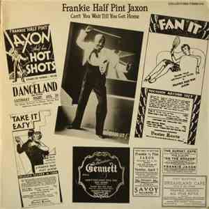 Frankie 'Half Pint' Jaxon - Can't You Wait Till You Get Home
