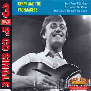 Gerry & The Pacemakers - You'll Never Walk Alone / Ferry Cross The Mersey / Don't Let The Sun Catch You Crying