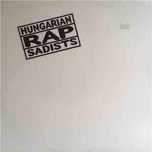 Hungarian Rap Sadists - Rapszadisták - What We Gonna Do About The III. World