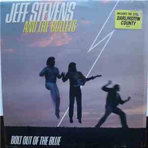 Jeff Stevens And The Bullets - Bolt Out Of The Blue