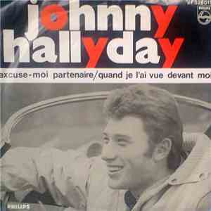 Johnny Hallyday - Excuse-Moi Partenaire / Quand Je L'ai Vue Devant Moi