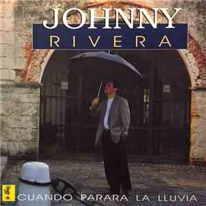 Johnny Rivera  - Cuando Parara La Lluvia