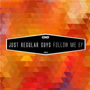 Just Regular Guys - Follow Me EP