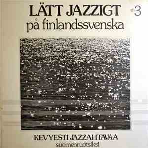 Karl-Gustav Backholm - Lätt Jazzigt På Finlandssvenska 3 - Kevyesti Jazzahtavaa Suomenruotsiksi 3