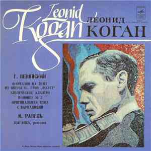 Leonid Kogan = Леонид Коган - Г. Венявский / М. Равель - Фантазия На Тему Из Оперы Ш. Гуно "Фауст", Элегическое Адажио, Полонез № 2, Оргигинальная Тема С Вариациями / Цыганка