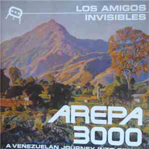 Los Amigos Invisibles - Arepa 3000