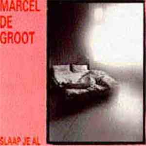Marcel De Groot - Slaap Je Al