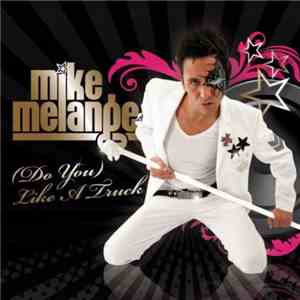 Mike Melange - (Do You) Like A Truck
