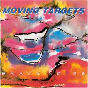 Moving Targets - Brave Noise