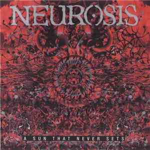 Neurosis - A Sun That Never Sets