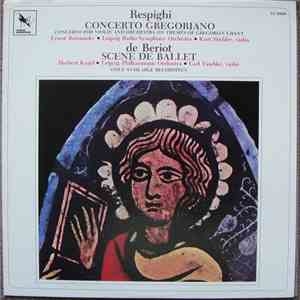 Ottorino Respighi, Charles-Auguste De Bériot, Kurt Stiehler, Carl Taschke, Rundfunk-Sinfonie-Orchester Leipzig, Leipzig Philharmonic Orchestra, Ernest Borsamsky, Herbert Kegel - Concerto Gregoriano; Scene De Ballet