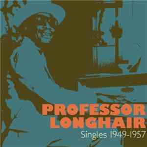 Professor Longhair - Singles 1949-1957