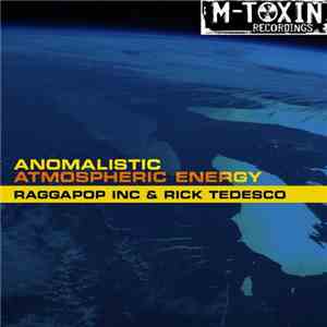 Raggapop Inc & Rick Tedesco - Anomalistic / Atmospheric Energy
