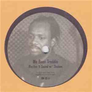 Rhythm & Sound w/ Shalom - We Been Troddin