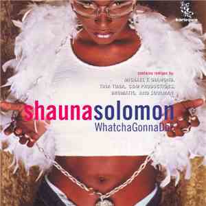 Shauna Solomon - Whatcha Gonna Do?