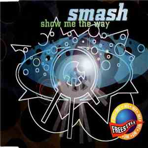 Smash  - Show Me The Way