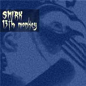 Smirk - 13th Monkey