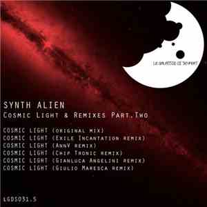 Synth Alien - Cosmic Light & Remixes Part. Two